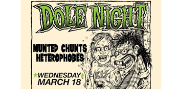 DOLE NIGHT FT. MUNTED CHUNTS & HETEROPHOBES