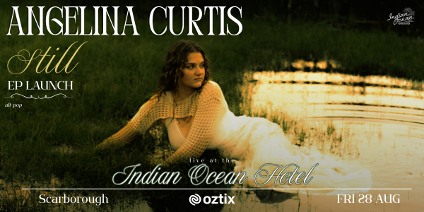 Angelina Curtis 'still' EP Launch Party live at Indian Ocean Hotel - Concert poster