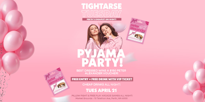 TIGHTARSE TUESDAY: PYJAMA PARTY