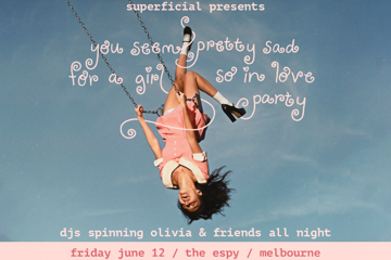 You Seem Pretty Sad For A Girl So In Love Party - Melbourne