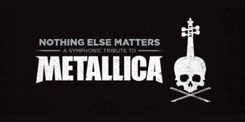 Nothing Else Matters - A Symphonic Tribute to Metallica
