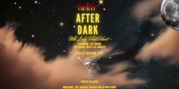 LADY VELVET CABARET 'AFTER DARK' live at Milk Bar in Inglewood on April 18, 2026 - Concert poster