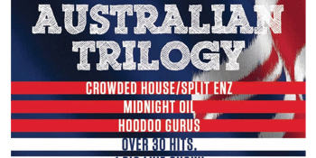 Australian Trilogy – Tribute to Midnight Oil / Crowed House / Hoodoo Gurus