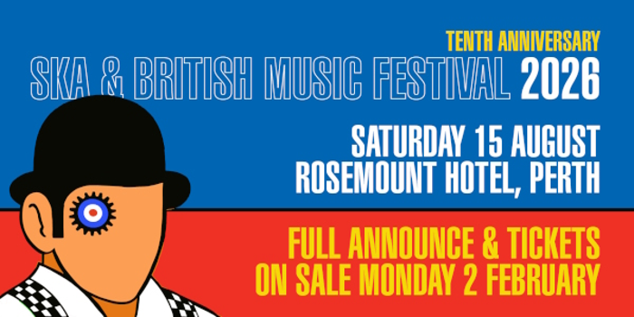SKA & BRITISH MUSIC FESTIVAL 2026 | TENTH ANNIVERSARY | PERTH