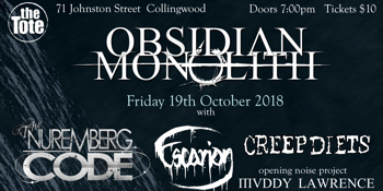 Obsidian Monolith, The Nuremberg Cod,e Escarion, Creep Diets & Muddy Lawrence