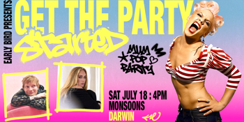 Get the Party Started: Mum Pop Party - Darwin