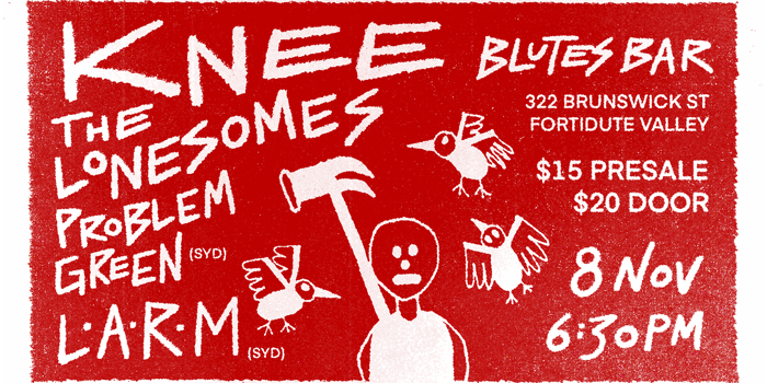 KNEE w/ The Lonesomes, Problem Green (SYD), L.A.R.M (SYD)