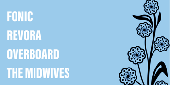 Aussie Gigs: FONIC, Revora, Overboard, The Midwives