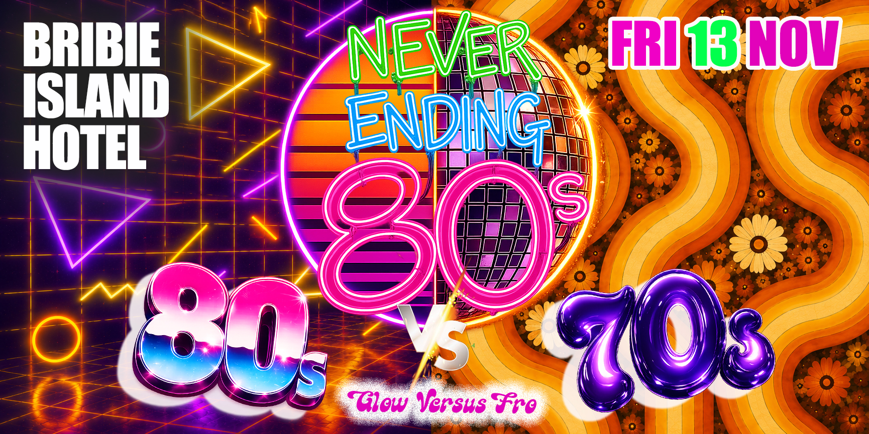 Never Ending 80s Presents: 80s Vs 70s - Glow Vs Fro