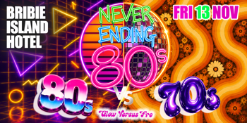 Never Ending 80s Presents: 80s Vs 70s - Glow Vs Fro Tickets at