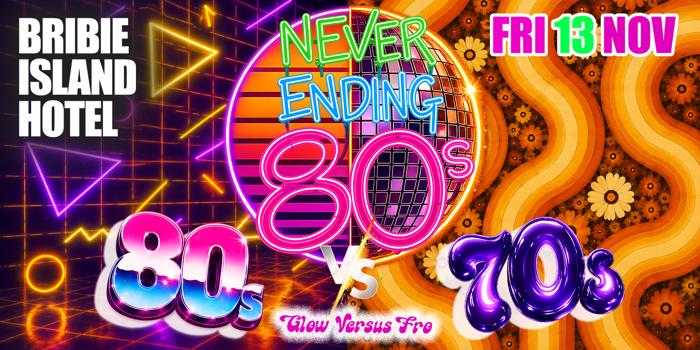 Never Ending 80s Presents: 80s Vs 70s - Glow Vs Fro Tickets at