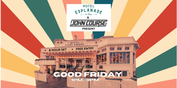 JOHN COURSE - Good Friday @ The Espy