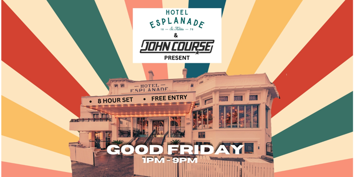 JOHN COURSE - Good Friday @ The Espy