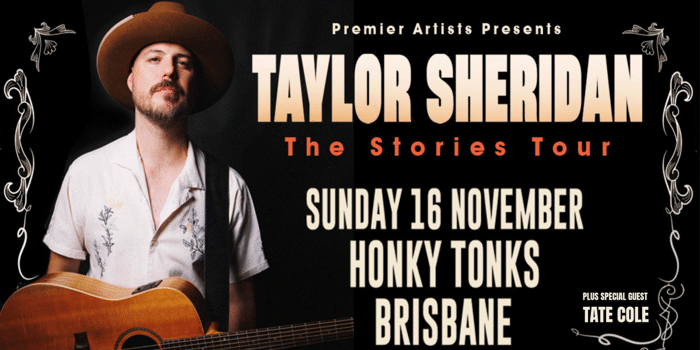Taylor Sheridan - The Stories Tour - Sunday 16th November