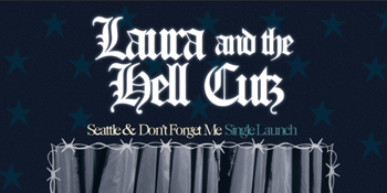 Laura and the Hell Cutz 'Don't Forget Me' & 'Seattle' Single Release w/ Blondehouse and Kash.