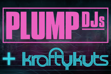 Plump DJs + Krafty Kuts