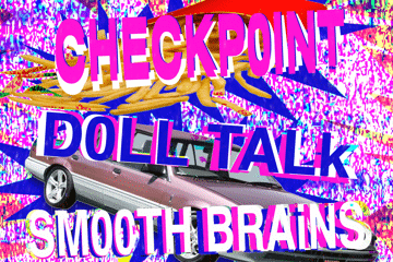 Checkpoint Eu Send Off Show + Doll Talk and Smooth Brains [UPSTAIRS]