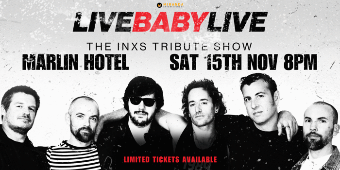 LIVE BABY LIVE THE INXS TRIBUTE SHOW
