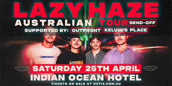 Lazy Haze Australian Tour Send-Off