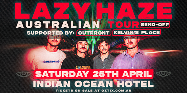 Lazy Haze Australian Tour Send-Off live at Indian Ocean Hotel in Scarborough on April 25, 2026 - Concert poster