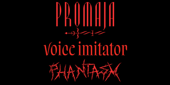 Promaja (album launch) / Voice Imitator (album launch) / Phantasm