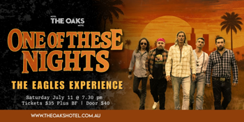 ONE OF THESE NIGHTS THE EAGLES EXPERIENCE