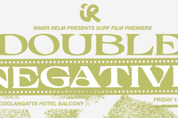 DOUBLE NEGATIVE: Surf Film Premiere Party w/ GIRL and GIRL, SELVE, Purple Disturbance & MORE TBA