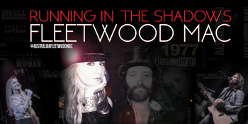 Running in The Shadows – The Australian Fleetwood Mac Show - LATE SHOW