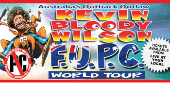 Kevin Bloody Wilson - F.U.P.C World Tour