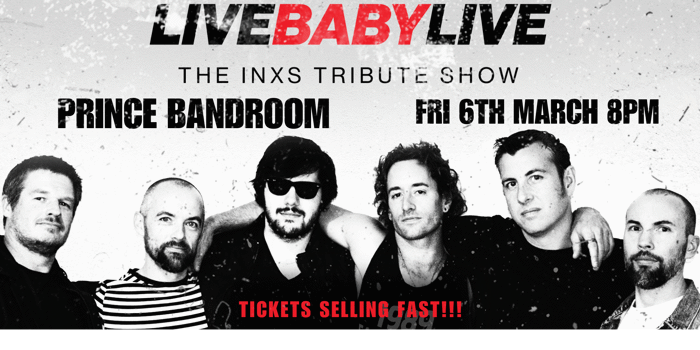 LIVE BABY LIVE THE INXS TRIBUTE SHOW