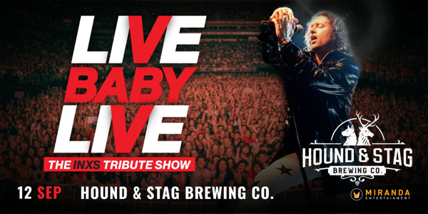 LIVE BABY LIVE THE INXS TRIBUTE SHOW