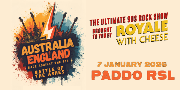 Royale with Cheese – Rage Against The 90s – Battle 0f The Ashes: Australia Vs England image