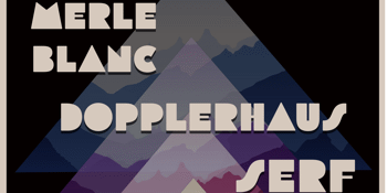 Merle Blanc at The Last Chance w/ Dopplerhaus + SERF