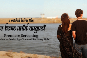 WE HAVE UNTIL AUGUST | Golden Age Premiere Screening