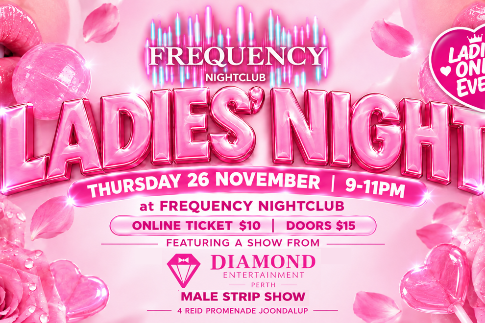 LADIES NIGHT @ FREQUENCY NIGHTCLUB JOONDALUP