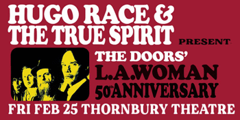 Hugo Race & The True Spirit present "L.A.Woman 50th Anniversary"
