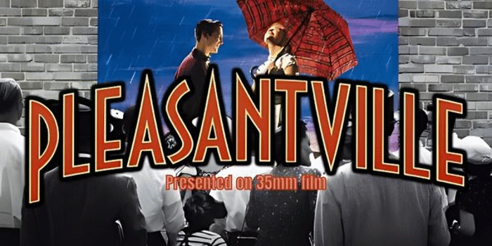 PLEASENTVILLE (M) Presented on 35mm