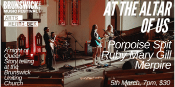 At the Altar of us - Ruby Gill, Porpoise Spit, Merpire Brunswick Uniting Church