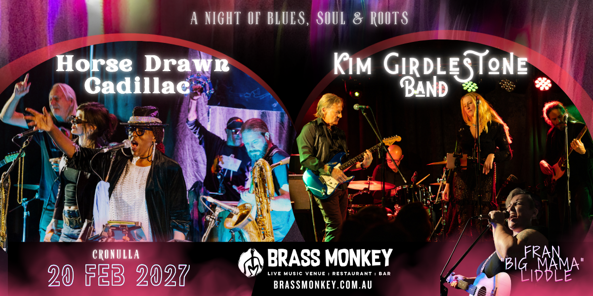 Horse Drawn Cadillac + Kim Girdlestone Band + Fran “Big Mama” Liddle