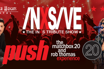 INXSIVE (INXS tribute) and PUSH (Matchbox 20 & Rob Thomas Experience)