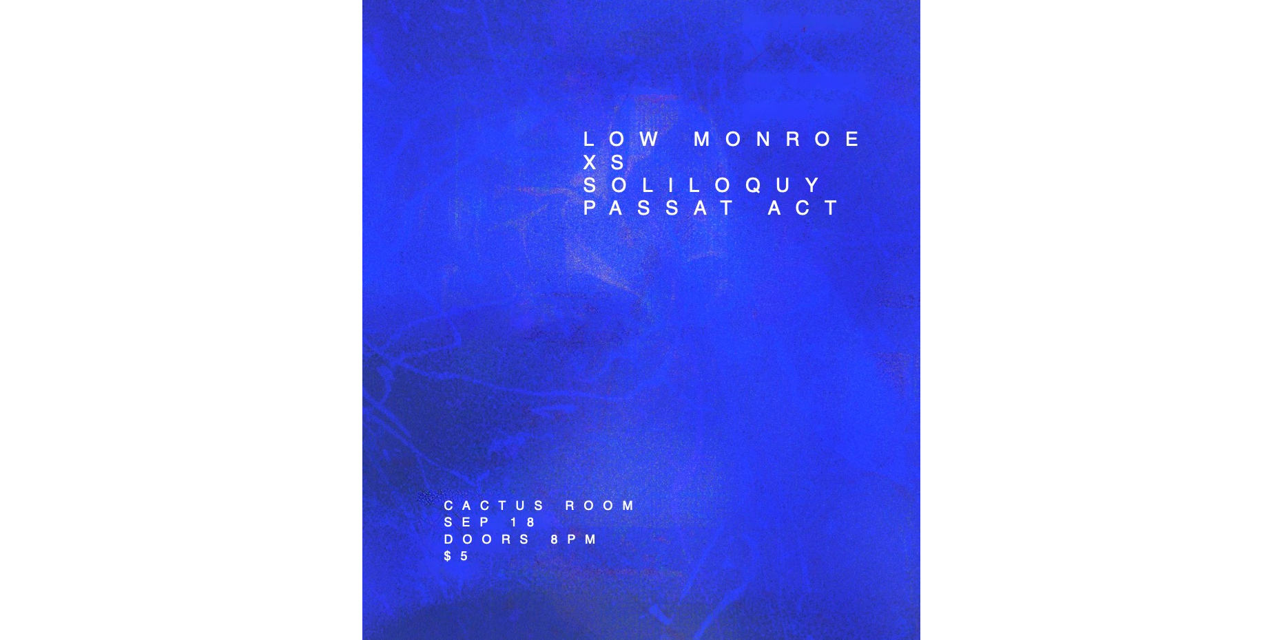 Low Monroe / XS / Soliloquy / Passat Act