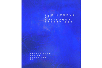 Low Monroe / XS / Soliloquy / Passat Act
