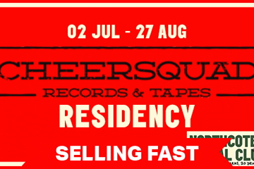 Cheersquad Records & Tapes Residency |Hard Ons + Budd + The Maggie Pills (Northcote SC 20th Birthday)