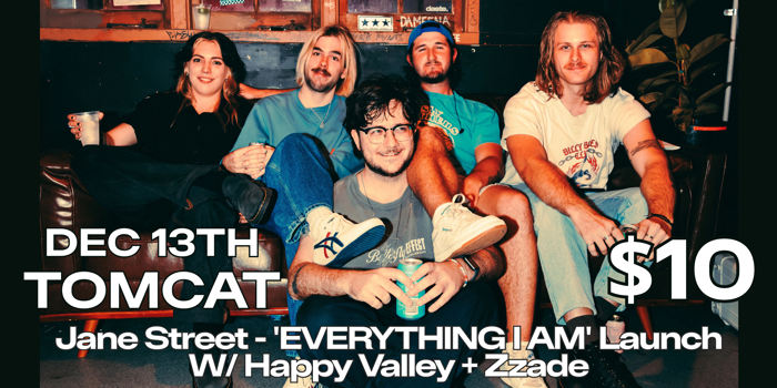 Jane Street 'Everything I Am' Launch w/Happy Valley + Zzade