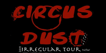 CIRCUS DUST: IRREGULAR SINGLE LAUNCH TOUR
