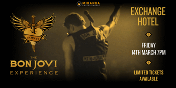 EXCHANGE HOTEL | ALWAYS THE BON JOVI EXPERIENCE