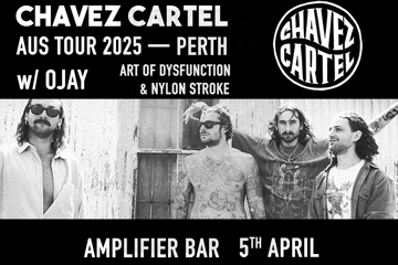 Chavez Cartel Aus Tour Perth