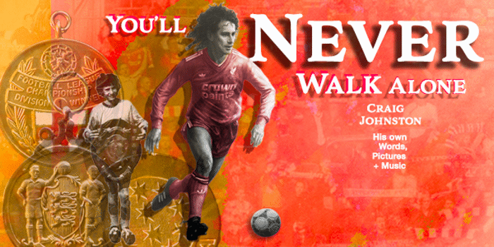 Youll Never Walk Alone - The Craig Johnston Story