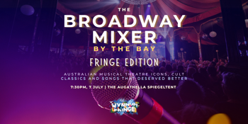 The Broadway Mixer by the Bay: Fringe Edition