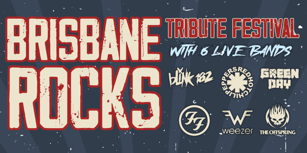 BRISBANE ROCKS - Tribute Fest